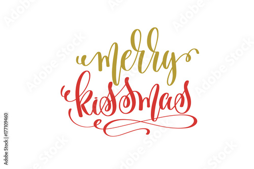 merry kissmas hand lettering holiday red and gold inscription