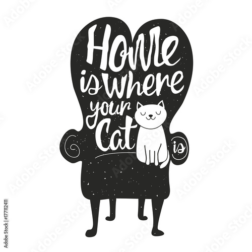 Vector illustration with smiling happy cat sitting on a chair and lettering quote - Home is where your cat is.