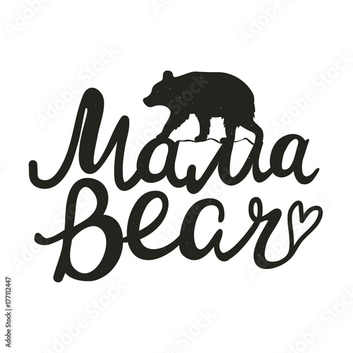 Cute vector typography poster with bear silhouette. Illustration with lettering quote - Mama bear.