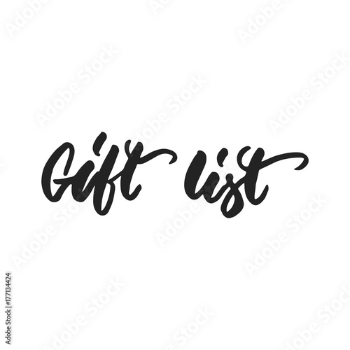 Gift list - hand drawn lettering inscription for Christmas and New Year checklist isolated on the white background. Fun brush ink template for preparation for winter holidays.
