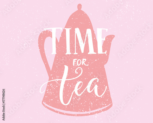 Time fot tea. Inspirational lettering pn pink silhouette of the kettle