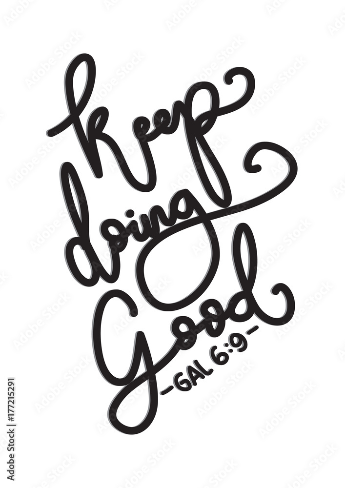Hand Lettering Keep Doing Good on White Background. Modern Calligraphy. Handwritten Inspirational motivational quote. Hand Lettering Keep Doing Good on White Background. Modern Calligraphy. Handwritten Inspirational motivational quote.