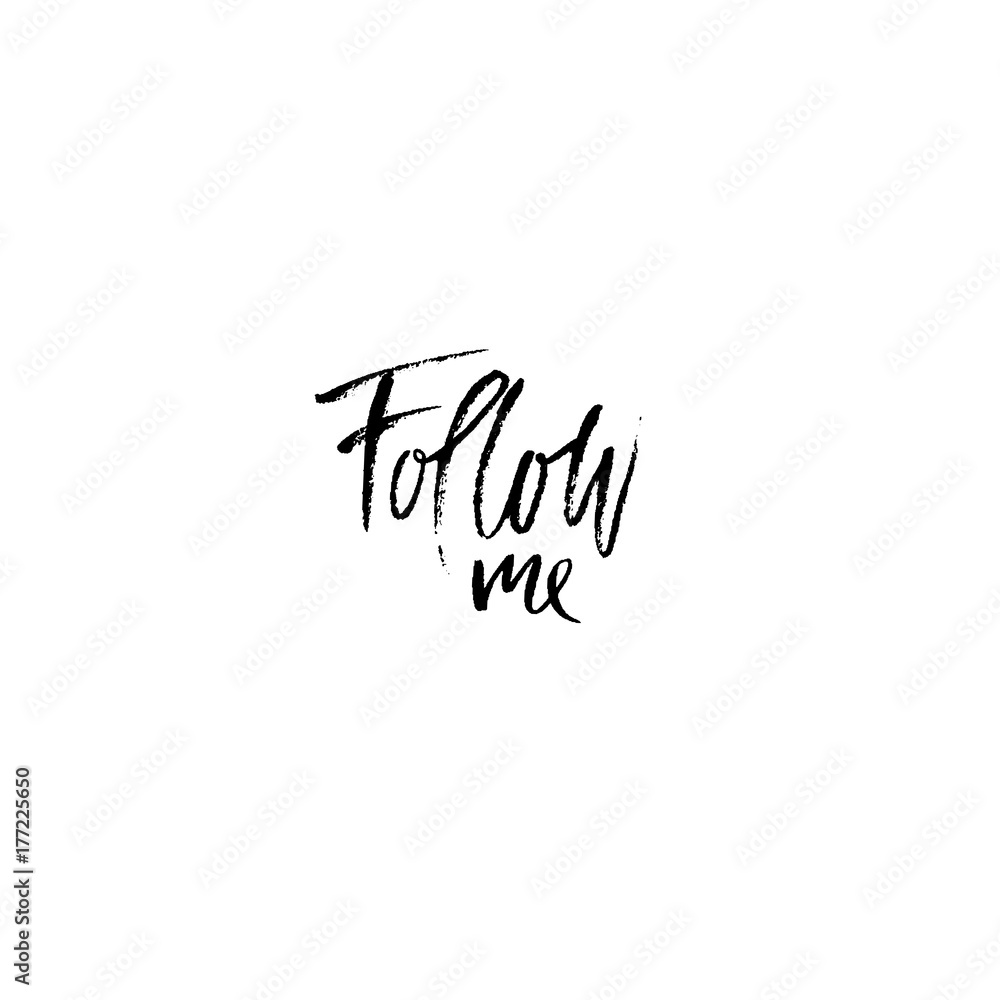 Follow me card. Hand drawn lettering background. Ink painted. Modern dry brush calligraphy. Vector dry brush illustration.