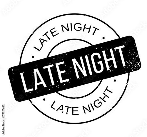 Late Night rubber stamp. Grunge design with dust scratches. Effects can be easily removed for a clean, crisp look. Color is easily changed.
