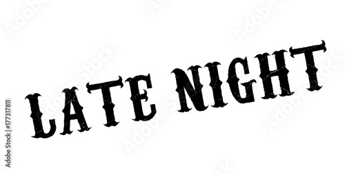Late Night rubber stamp. Grunge design with dust scratches. Effects can be easily removed for a clean, crisp look. Color is easily changed.