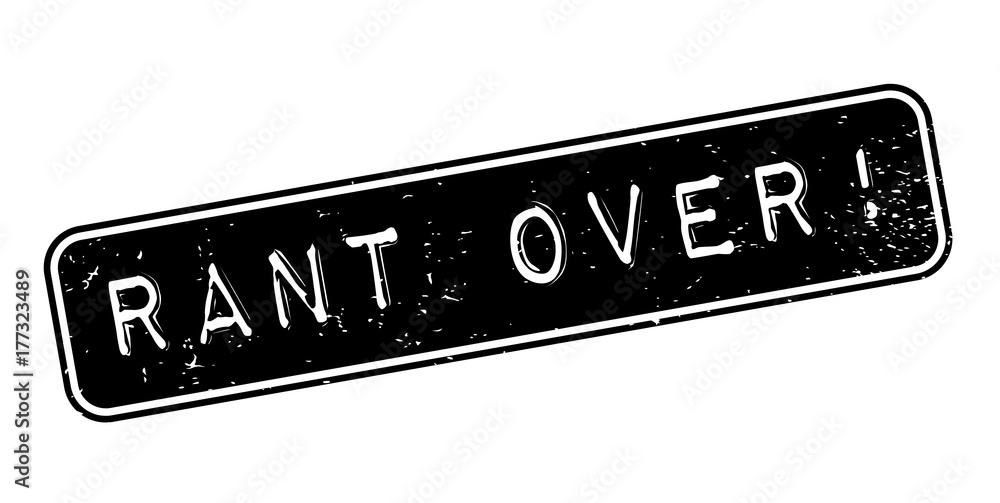 Rant Over rubber stamp. Grunge design with dust scratches. Effects can be easily removed for a clean, crisp look. Color is easily changed. Rant Over rubber stamp. Grunge design with dust scratches. Effects can be easily removed for a clean, crisp look. Color is easily changed.
