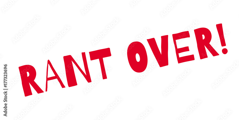 Rant Over rubber stamp. Grunge design with dust scratches. Effects can be easily removed for a clean, crisp look. Color is easily changed. Rant Over rubber stamp. Grunge design with dust scratches. Effects can be easily removed for a clean, crisp look. Color is easily changed.