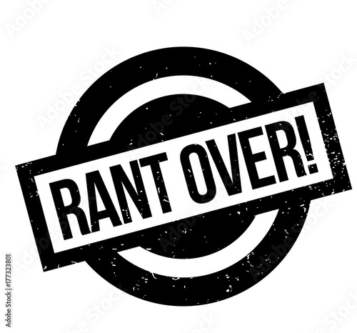 Rant Over rubber stamp. Grunge design with dust scratches. Effects can be easily removed for a clean, crisp look. Color is easily changed.
