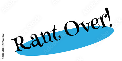 Rant Over rubber stamp. Grunge design with dust scratches. Effects can be easily removed for a clean, crisp look. Color is easily changed.
