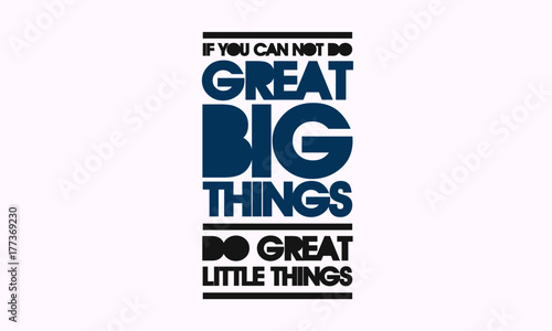 If you can t do great big things  do great little things.  Motivational Quote Vector Poster Design 