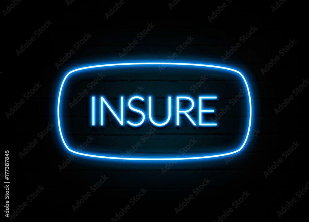 Insure  - colorful Neon Sign on brickwall