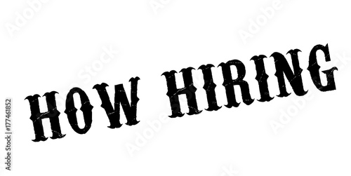 How Hiring rubber stamp. Grunge design with dust scratches. Effects can be easily removed for a clean, crisp look. Color is easily changed.