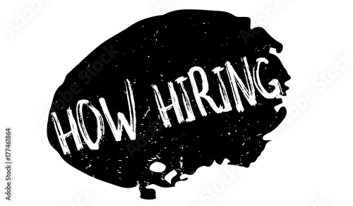 How Hiring rubber stamp. Grunge design with dust scratches. Effects can be easily removed for a clean, crisp look. Color is easily changed.