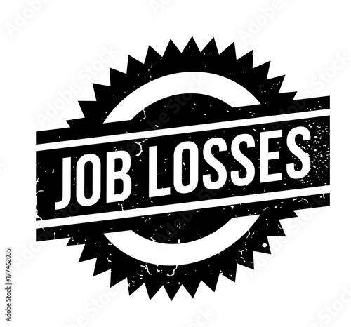 Job Losses rubber stamp. Grunge design with dust scratches. Effects can be easily removed for a clean, crisp look. Color is easily changed.