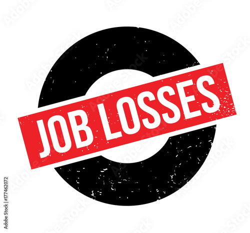Job Losses rubber stamp. Grunge design with dust scratches. Effects can be easily removed for a clean, crisp look. Color is easily changed.