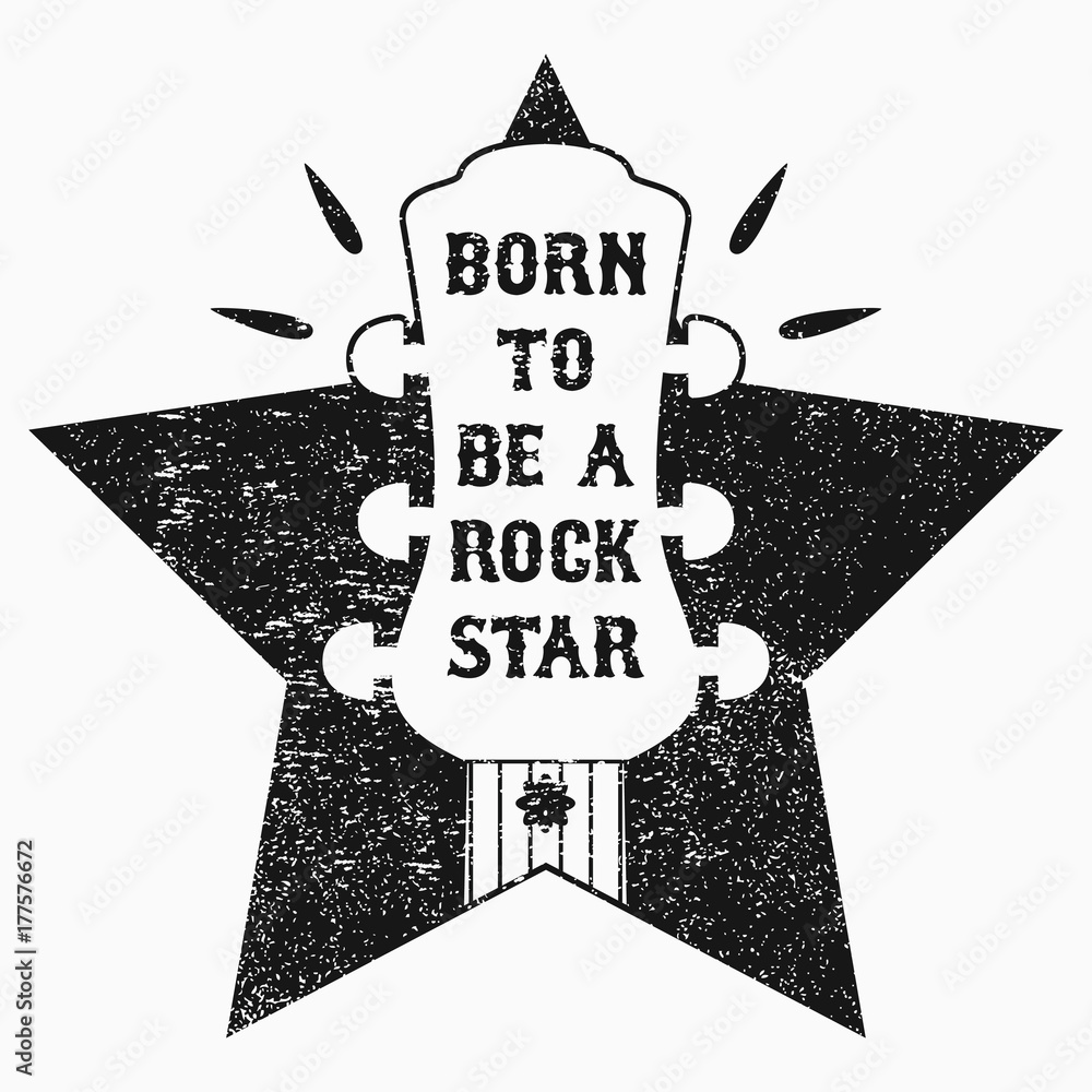 Vecteur Stock Rock-n-Roll music grunge print for t-shirt, clothes, apparel,  poster with guitar and star. Slogan - "Born to be a rock star". Vector  illustration. | Adobe Stock