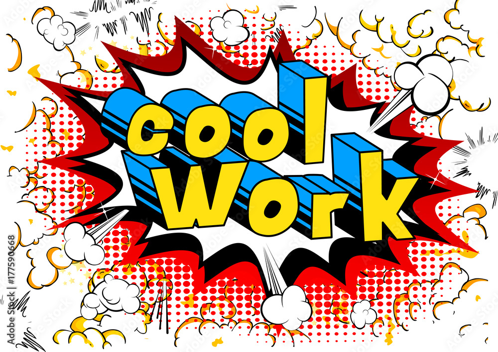 Cool Work - Comic book style phrase on abstract background.