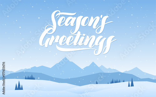 Vector illustration. Blue mountains winter snowy landscape with hand lettering of Seasons Greetings. © deniskrivoy