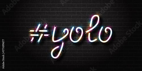 Vector realistic isolated neon sign of Yolo lettering for decoration and covering on the wall background. Concept of motivation and craziness.