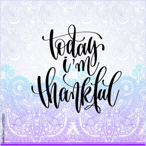 today I am thankful hand lettering motivation