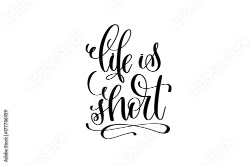 life is short hand written lettering positive quote
