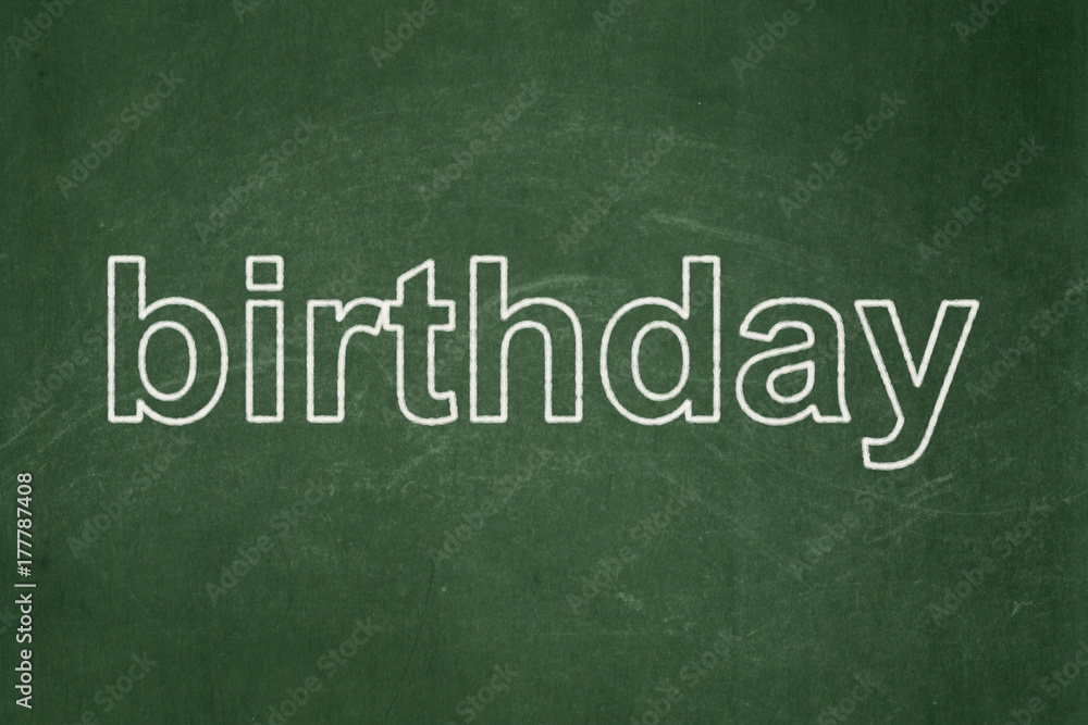 Holiday concept: Birthday on chalkboard background Holiday concept: Birthday on chalkboard background