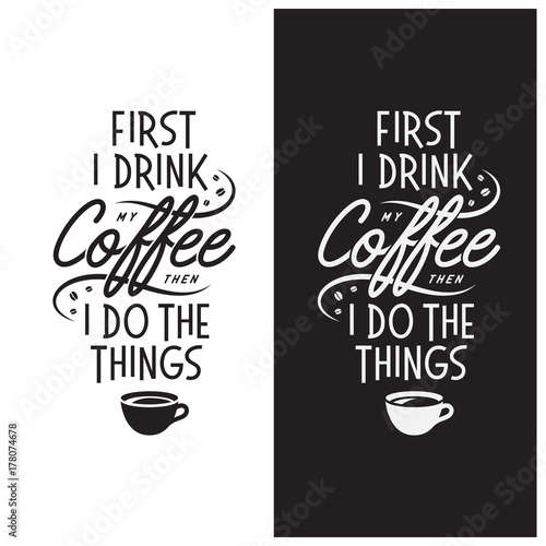 Coffee related inspirational quote. Vector vintage illustration.