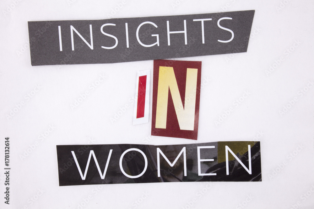 A word writing text showing concept of Insights In Women made of different magazine newspaper letter for Business concept on the white background with copy space A word writing text showing concept of Insights In Women made of different magazine newspaper letter for Business concept on the white background with copy space