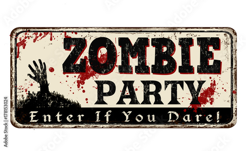 Zombie party vintage rusty metal sign