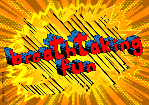 Breathtaking Fun - Comic book style word on abstract background.