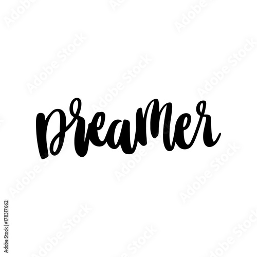 The word is dreamer. In a trendy calligraphic style. It can be used for card, mug, brochures, poster, t-shirts, phone case etc. Vector Image.