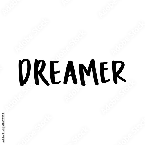 The word is dreamer. In a trendy brush lettering style. It can be used for card, mug, brochures, poster, t-shirts, phone case etc. Vector Image.