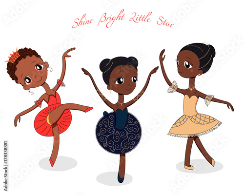 Hand drawn vector illustration of cute little ballerina girls in different poses and colours, text Shine bright little star.
