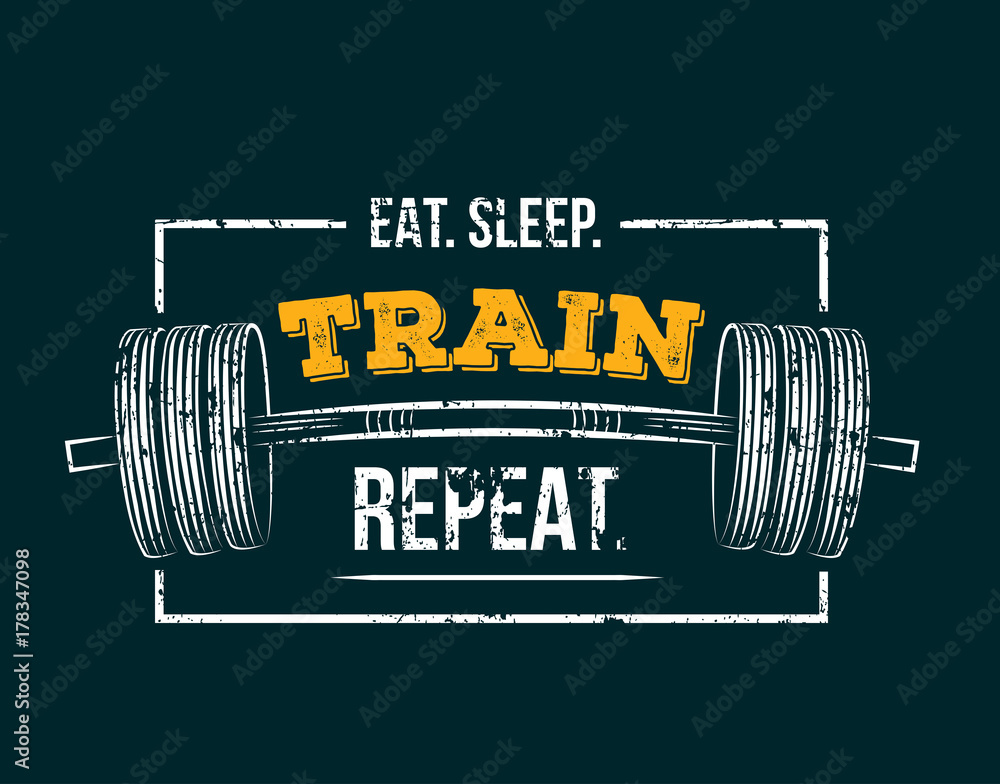 Eat Sleep Train Repeat Gym Motivational Quote With Grunge Effect And Barbell Workout