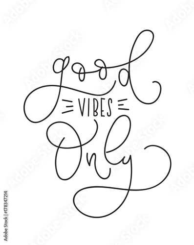 Good vibes only lettering quote. Vector illustration