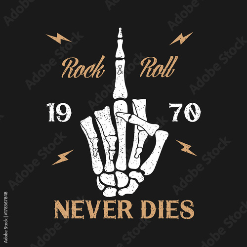 Rock-n-Roll music grunge typography for t-shirt. Clothes design with skeleton hand shows middle finger gesture. Slogan: "Rock & Roll never dies". Graphics for print apparel. Vector illustration.