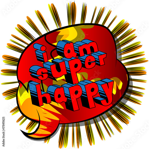 I Am Super Happy - Comic book style word on abstract background.