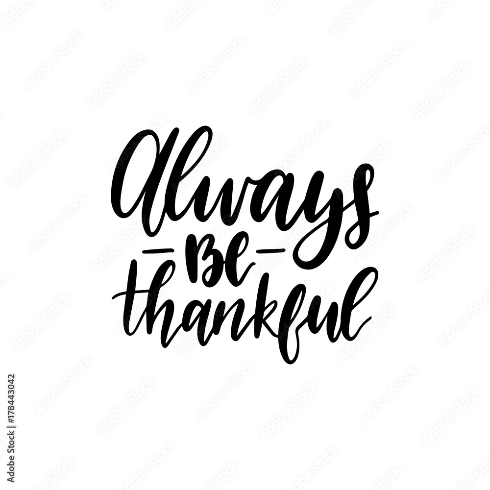 Always Be Thankful lettering. Vector illustration of Thanksgiving. Invitation or festive greeting card template.