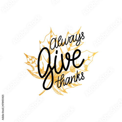 Give Thanks vector lettering on white background. Maple leaf illustration for Thanksgiving invitation or greeting card.