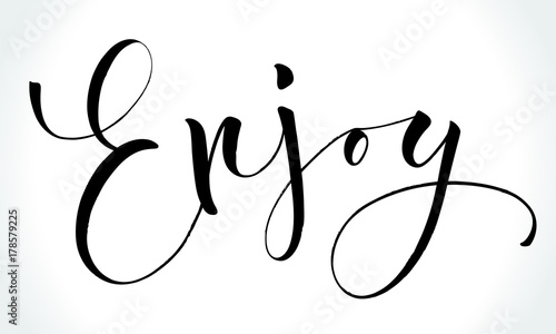 Enjoy. Inspirational quote. Modern calligraphy, brush painted letters. Vector illustration. Template for banners, cards, appareil and other design product, or photo overlays