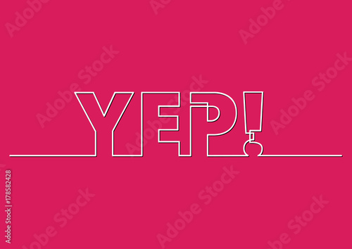 one line drawing of phrase - yep