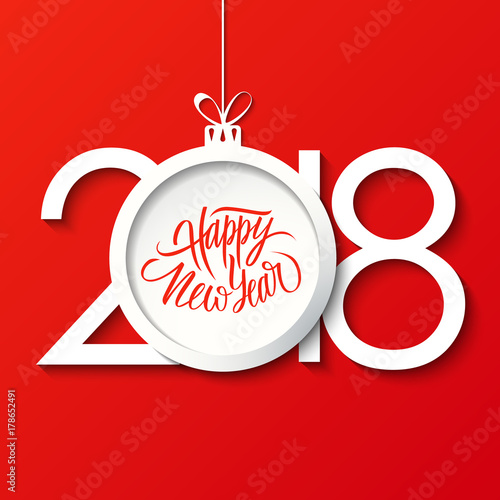 2018 Happy New Year celebrate card with handwritten holiday greetings and christmas ball. Hand drawn lettering. Vector illustration.