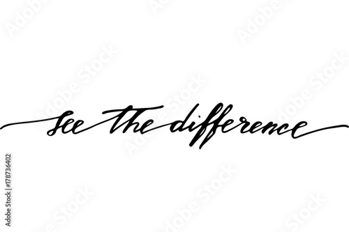 See the difference. Handwritten black text isolated on white background, vector.