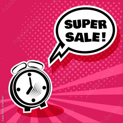 Black and white alarm clock with comic bubble with inscription SUPER SALE on pink background. Illustration in pop art style. Vector.