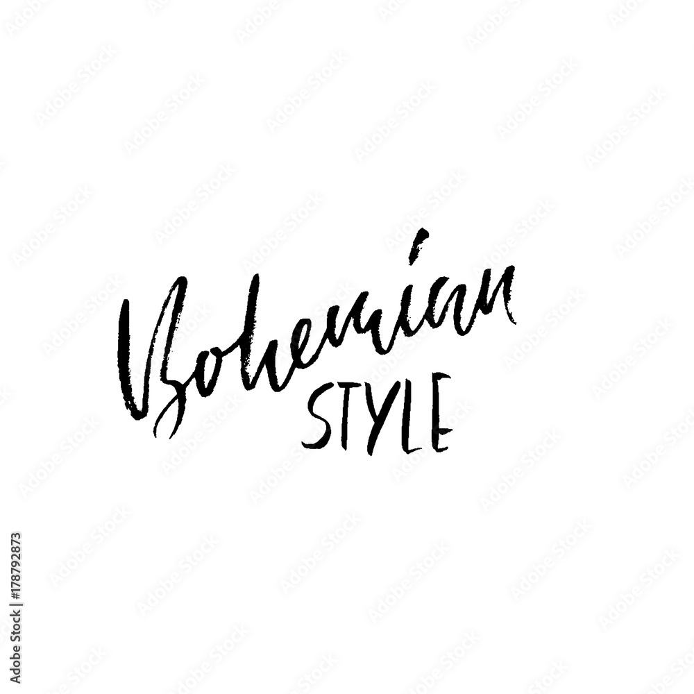 Bohemian style. Inspirational quote. Dry brush calligraphy phrase. Moderbn lettering in boho style for print and posters. Typography poster design. Vector illustration. Bohemian style. Inspirational quote. Dry brush calligraphy phrase. Moderbn lettering in boho style for print and posters. Typography poster design. Vector illustration.