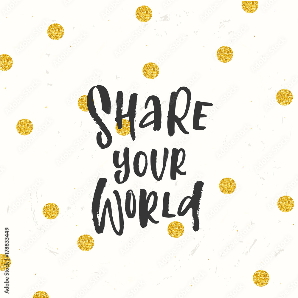 Vector trendy hand lettering poster. Hand drawn calligraphy 'share your world' Vector trendy hand lettering poster. Hand drawn calligraphy 'share your world'
