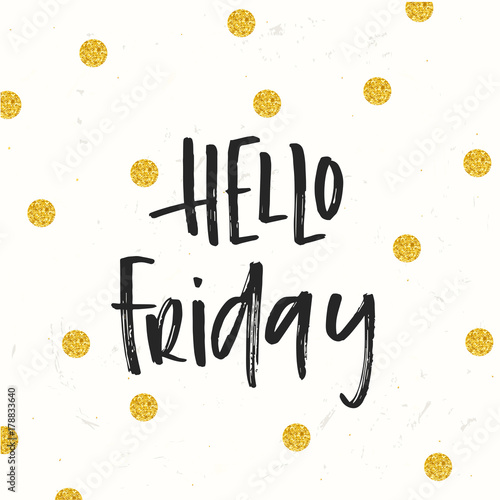 Vector trendy hand lettering poster. Hand drawn calligraphy 'hello  friday'