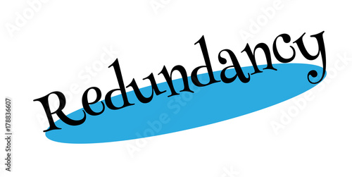 Redundancy rubber stamp. Grunge design with dust scratches. Effects can be easily removed for a clean, crisp look. Color is easily changed.