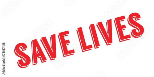 Save Lives rubber stamp. Grunge design with dust scratches. Effects can be easily removed for a clean, crisp look. Color is easily changed.