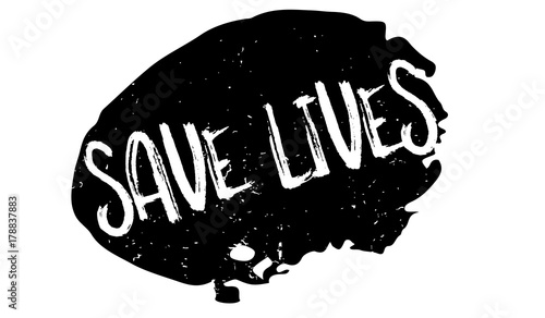 Save Lives rubber stamp. Grunge design with dust scratches. Effects can be easily removed for a clean, crisp look. Color is easily changed.